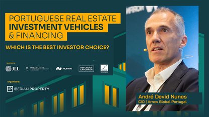 ANDRÉ DAVID NUNES - ARROW GLOBAL PORTUGAL | PORTUGUESE REAL ESTATE INVESTMENT VEHICLES  & FINANCING