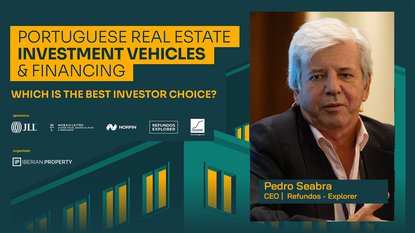 PEDRO SEABRA - REFUNDOS EXPLORER | PORTUGUESE REAL ESTATE INVESTMENT VEHICLES  & FINANCING